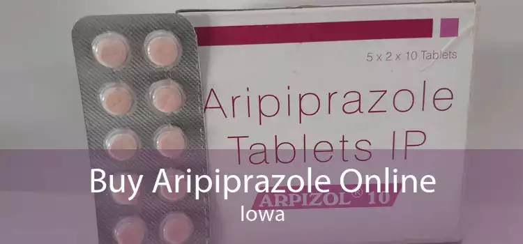 Buy Aripiprazole Online Iowa
