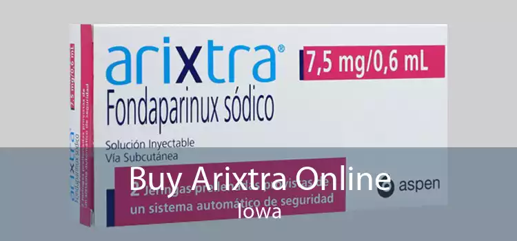 Buy Arixtra Online Iowa
