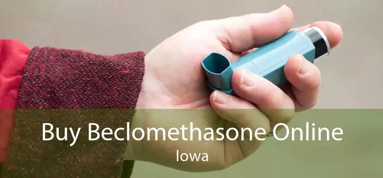Buy Beclomethasone Online Iowa