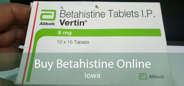 Buy Betahistine Online Iowa