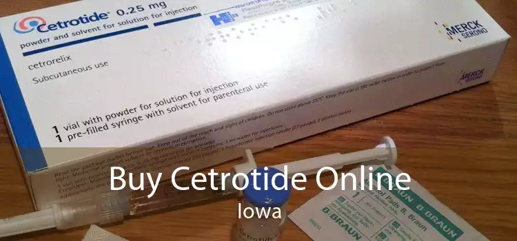 Buy Cetrotide Online Iowa