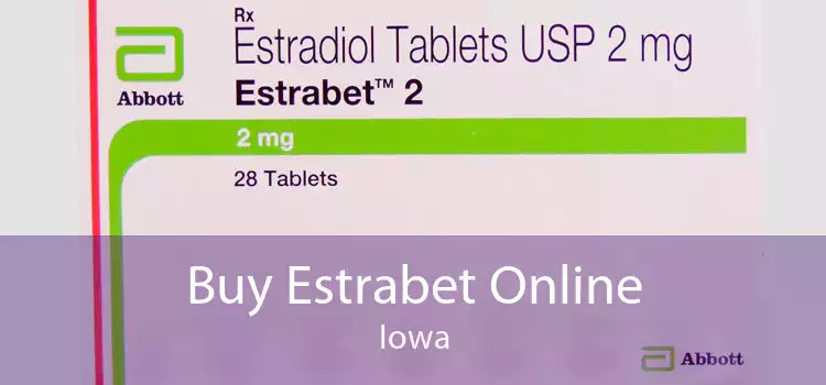 Buy Estrabet Online Iowa
