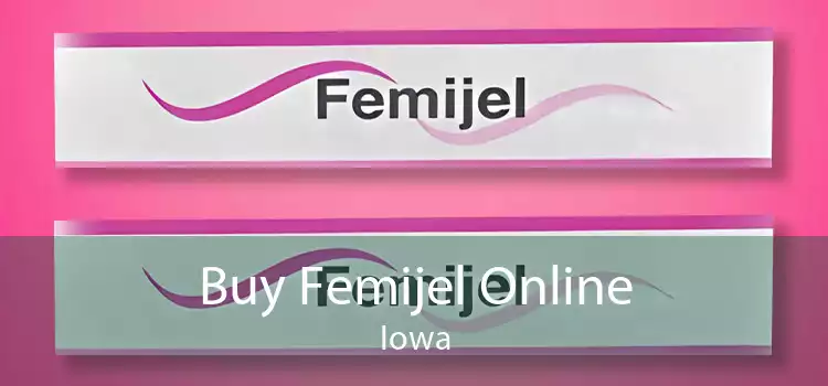 Buy Femijel Online Iowa