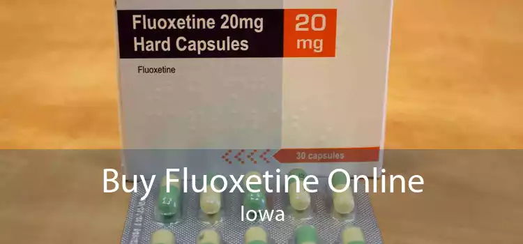 Buy Fluoxetine Online Iowa