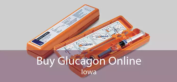 Buy Glucagon Online Iowa