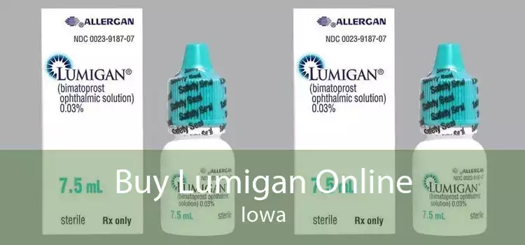 Buy Lumigan Online Iowa