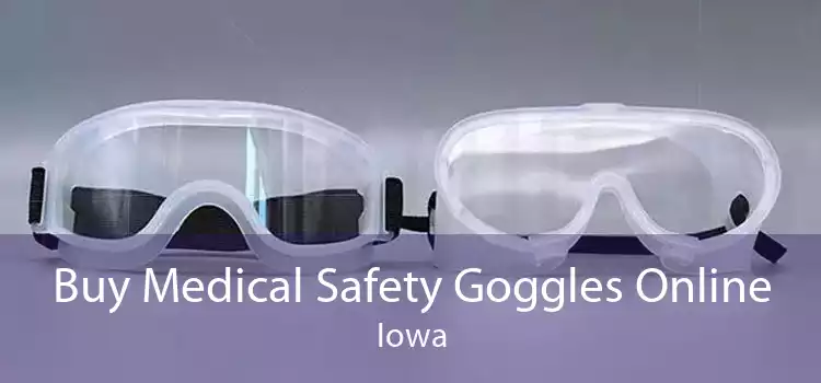 Buy Medical Safety Goggles Online Iowa