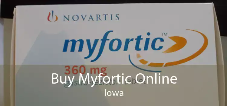 Buy Myfortic Online Iowa