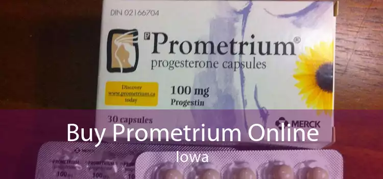 Buy Prometrium Online Iowa