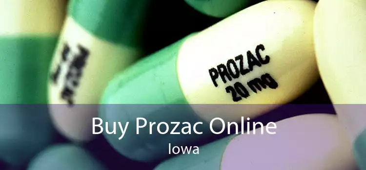 Buy Prozac Online Iowa