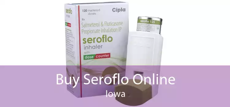 Buy Seroflo Online Iowa