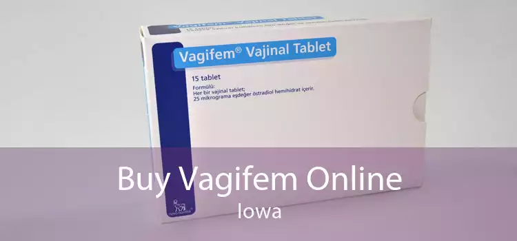 Buy Vagifem Online Iowa