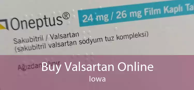 Buy Valsartan Online Iowa
