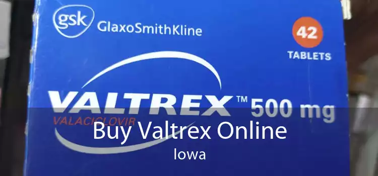 Buy Valtrex Online Iowa