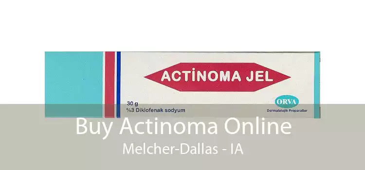 Buy Actinoma Online Melcher-Dallas - IA