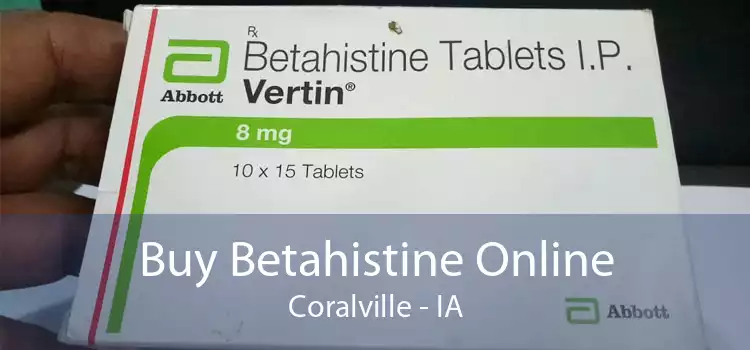Buy Betahistine Online Coralville - IA