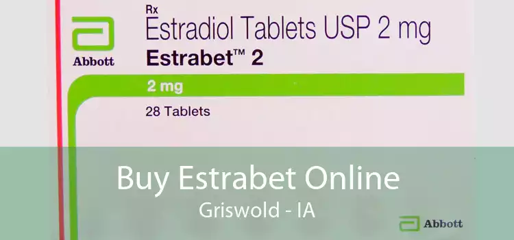 Buy Estrabet Online Griswold - IA