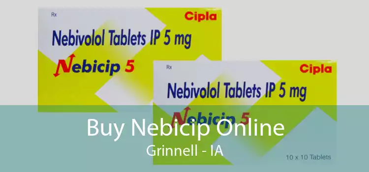 Buy Nebicip Online Grinnell - IA