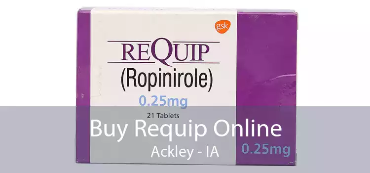 Buy Requip Online Ackley - IA