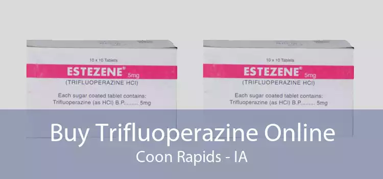 Buy Trifluoperazine Online Coon Rapids - IA